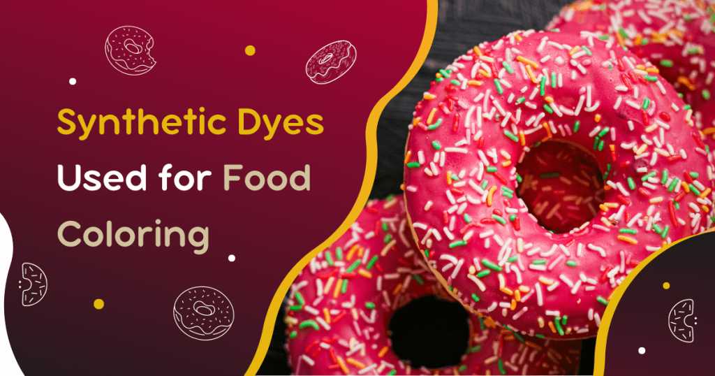 The Truth About Synthetic Dyes Used for Food Coloring: Are They Safe for Consumption?