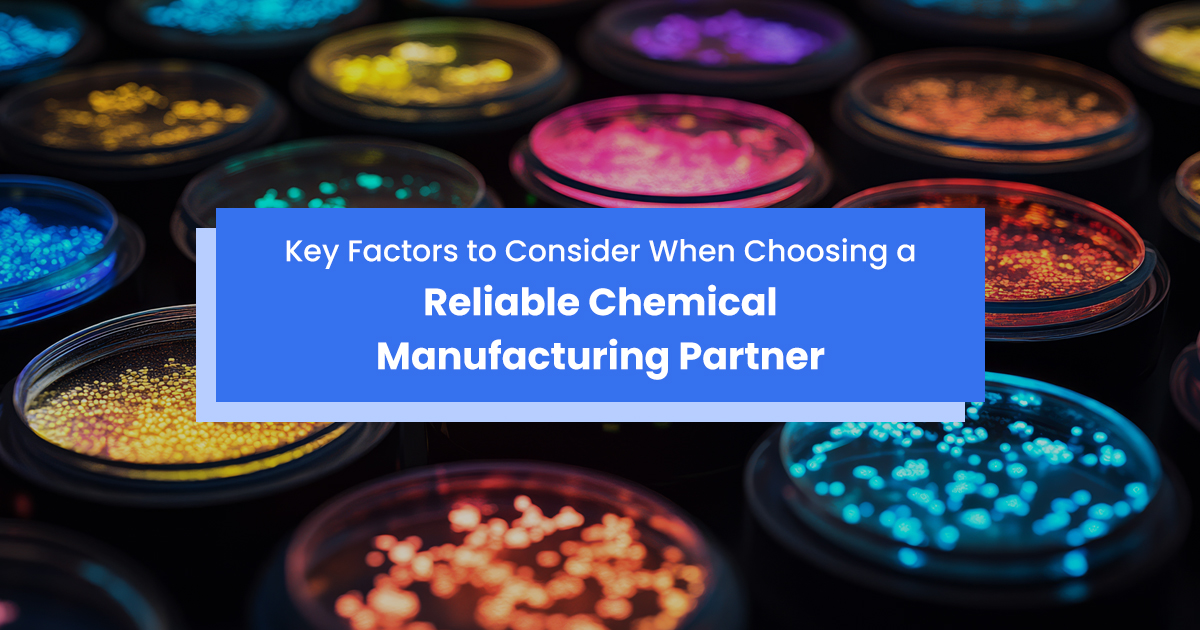 Key Factors to Consider When Choosing a Reliable Chemical Manufacturing Partner